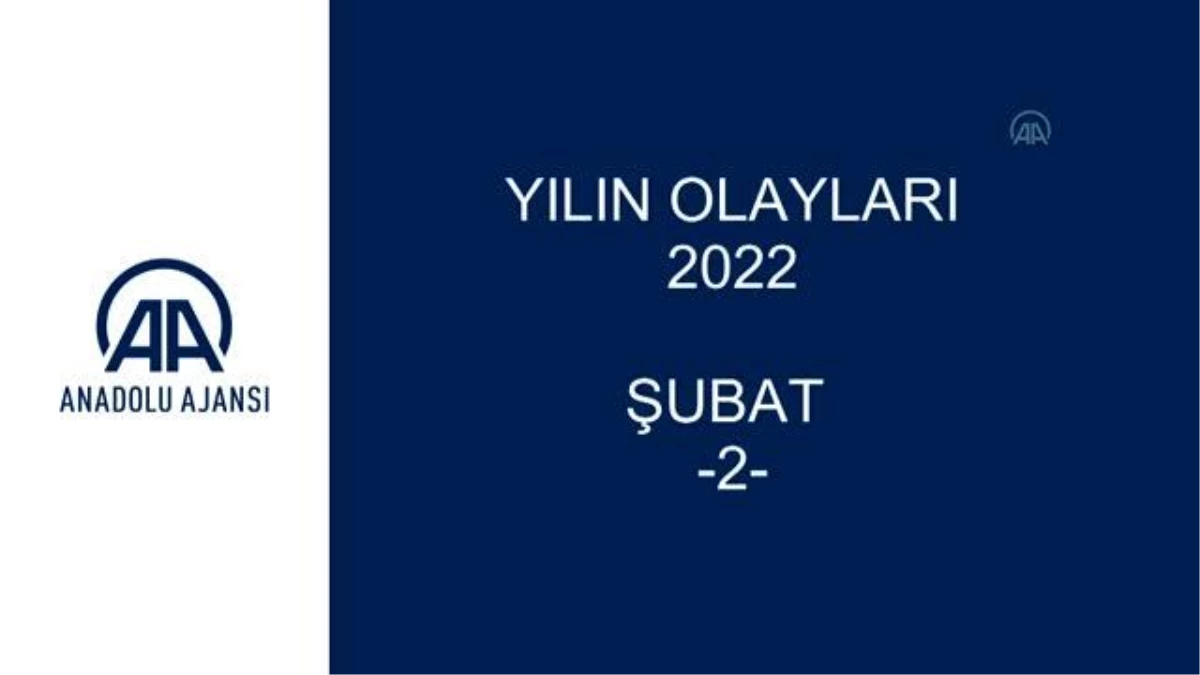 YILIN OLAYLARI 2022 - ŞUBAT (2)