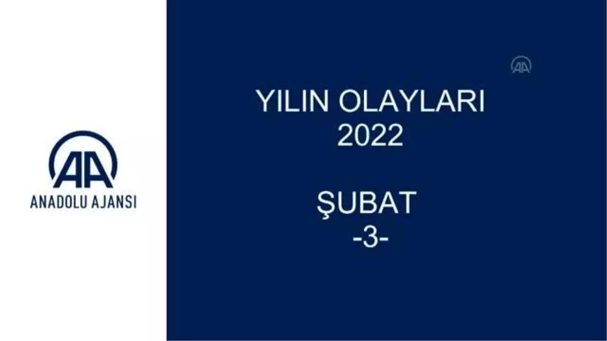 YILIN OLAYLARI 2022 - ŞUBAT (3)