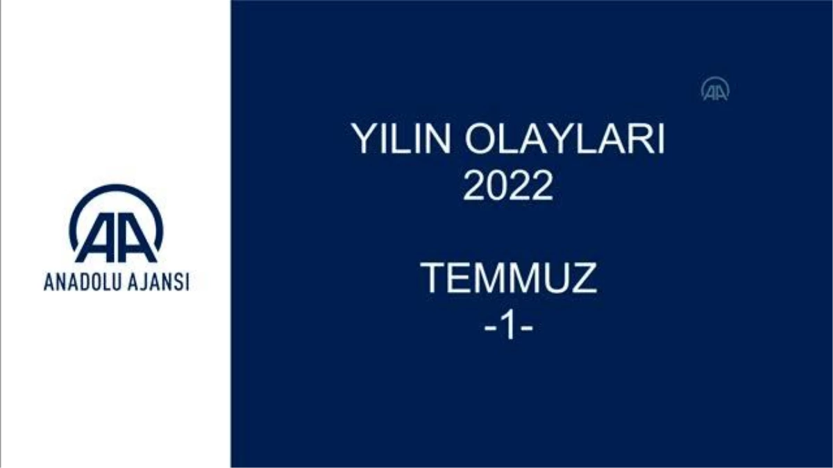 YILIN OLAYLARI 2022 - TEMMUZ (1)