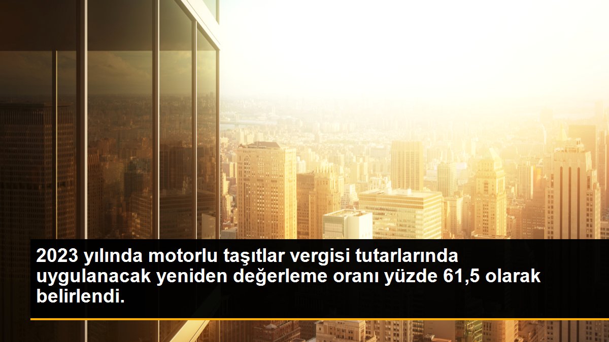 Cumhurbaşkanı Kararına göre MTV değerleme oranı yüzde 61.5 oldu