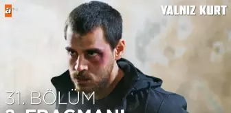 Yalnız Kurt 31. Bölüm 2. Fragmanı | 'Altay'la Meryem ölmeye hazır!'