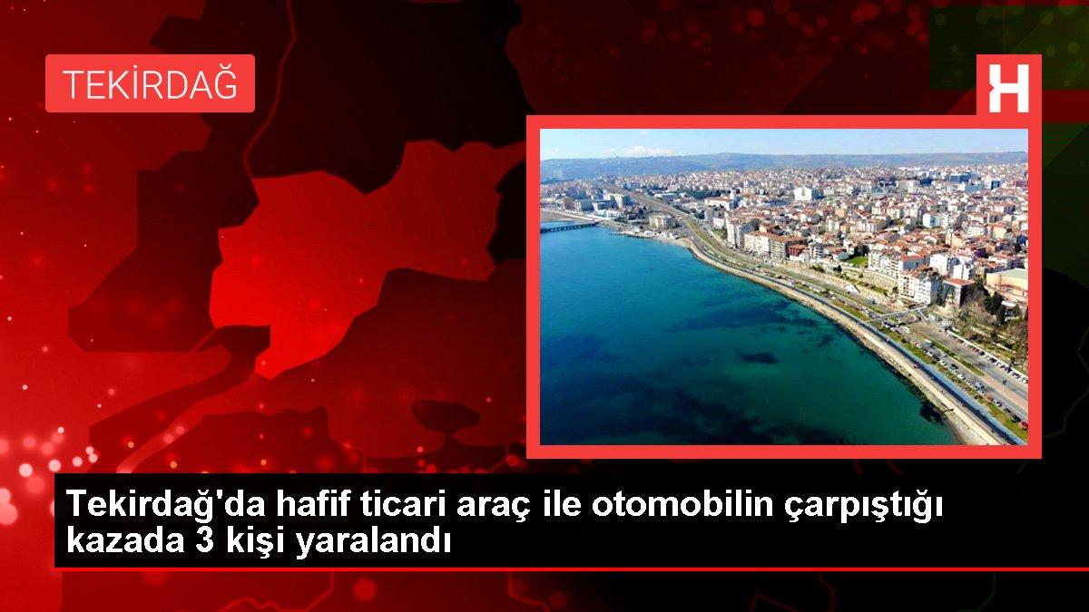 Tekirdağ'da hafif ticari araç ile otomobilin çarpıştığı kazada 3 kişi yaralandı