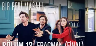 Bir Peri Masalı 13. Bölüm Final Fragmanı