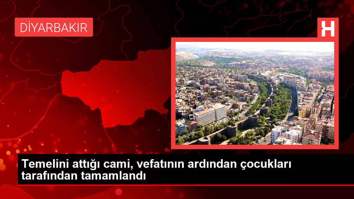 Temelini attığı cami, vefatının ardından çocukları tarafından tamamlandı