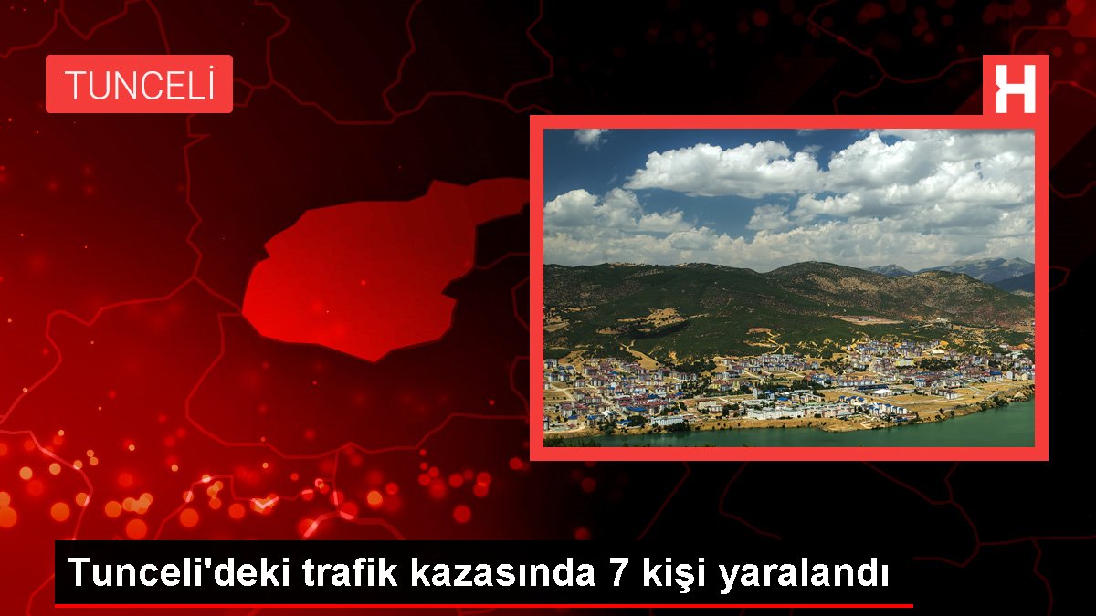 Tunceli'deki trafik kazasında 7 kişi yaralandı