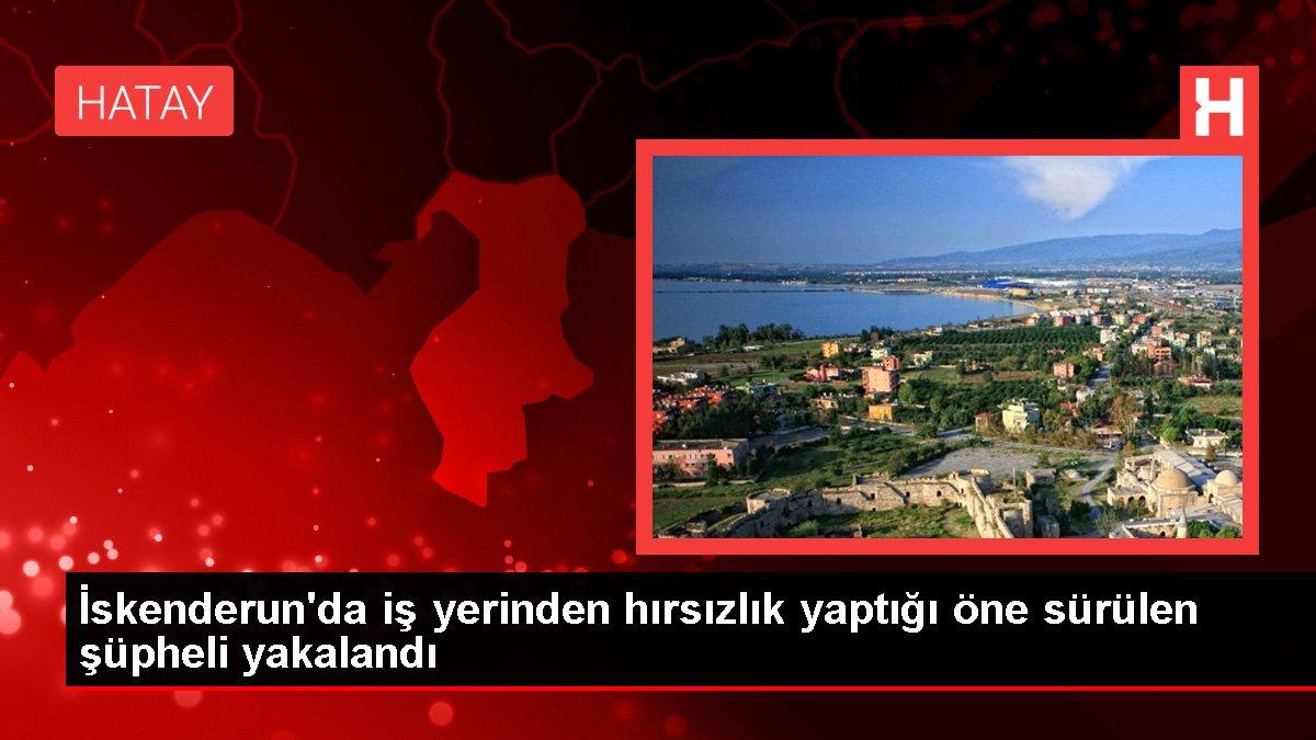 İskenderun'da iş yerinden hırsızlık yaptığı öne sürülen şüpheli yakalandı