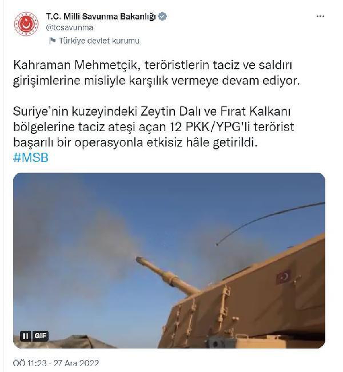 MSB: "Suriye\'nin kuzeyindeki Zeytin Dalı ve Fırat Kalkanı bölgelerine taciz ateşi açan 12 PKK/YPG\'li terörist başarılı bir operasyonla etkisiz hale...