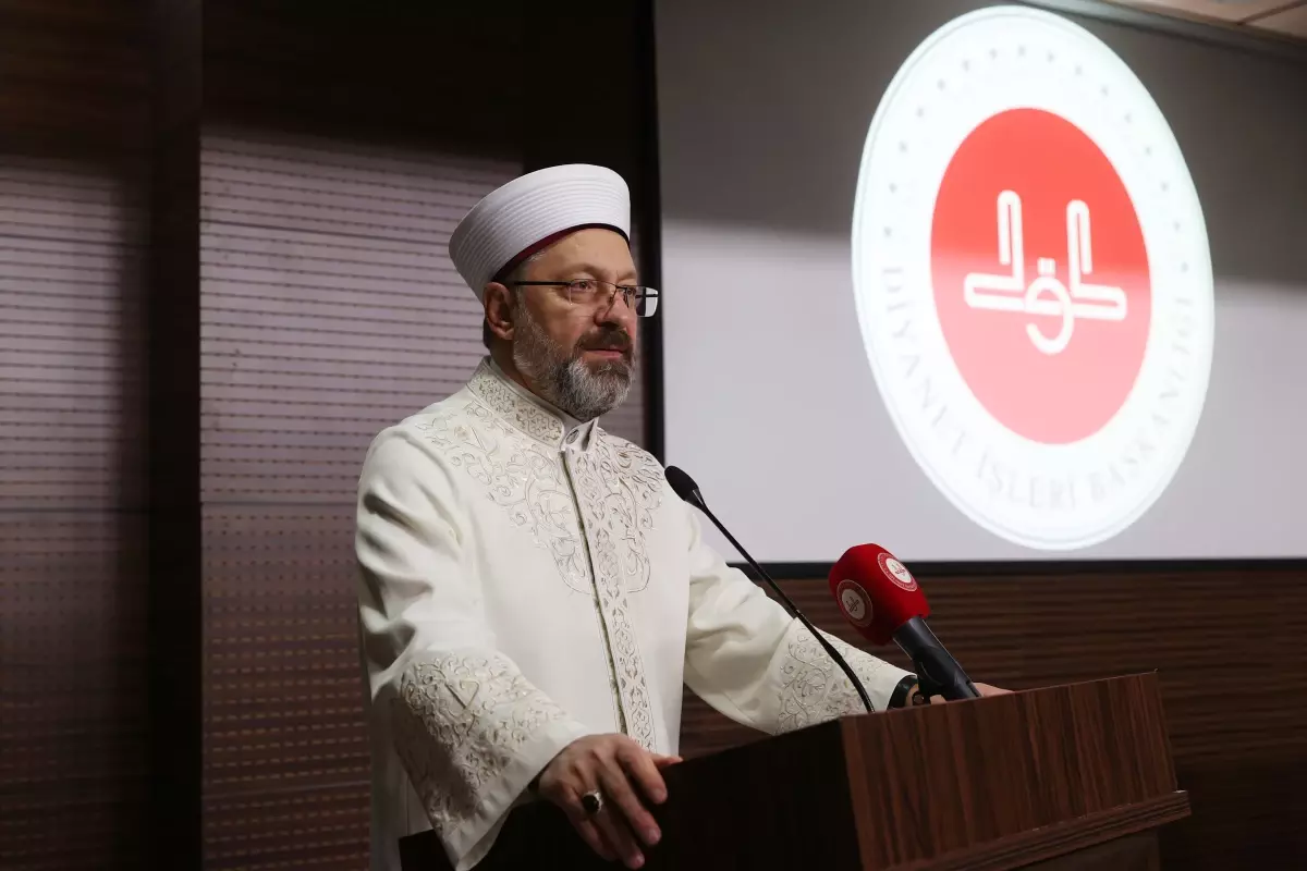 Diyanet İşleri Başkanı Erbaş: "Yeryüzünde bir Müslüman için en değerli şey inancını iyi temsil etmesidir"