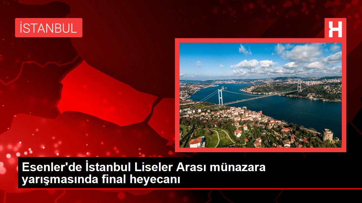 Esenler'de İstanbul Liseler Arası münazara yarışmasında final heyecanı