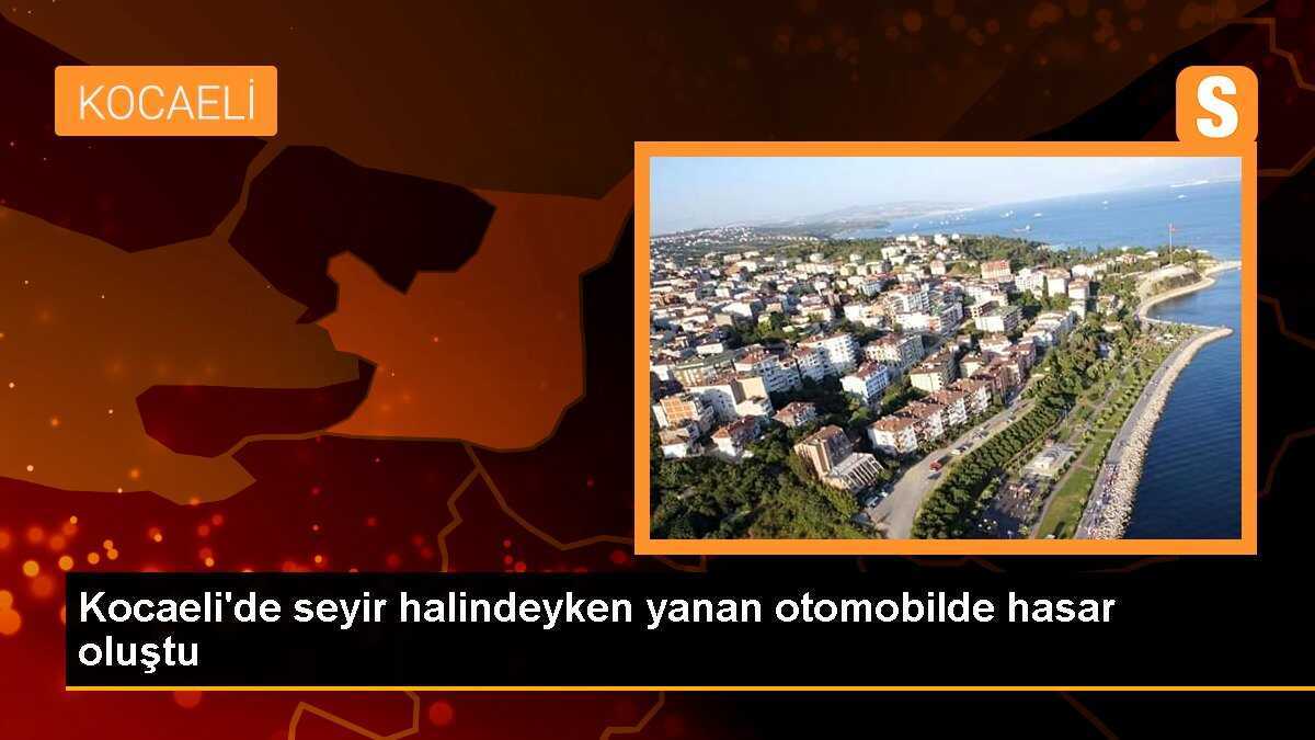 Kocaeli\'de seyir halindeyken yanan otomobilde hasar oluştu