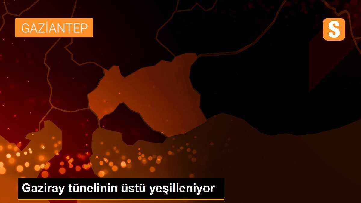 Gaziray tünelinin üstü yeşilleniyor