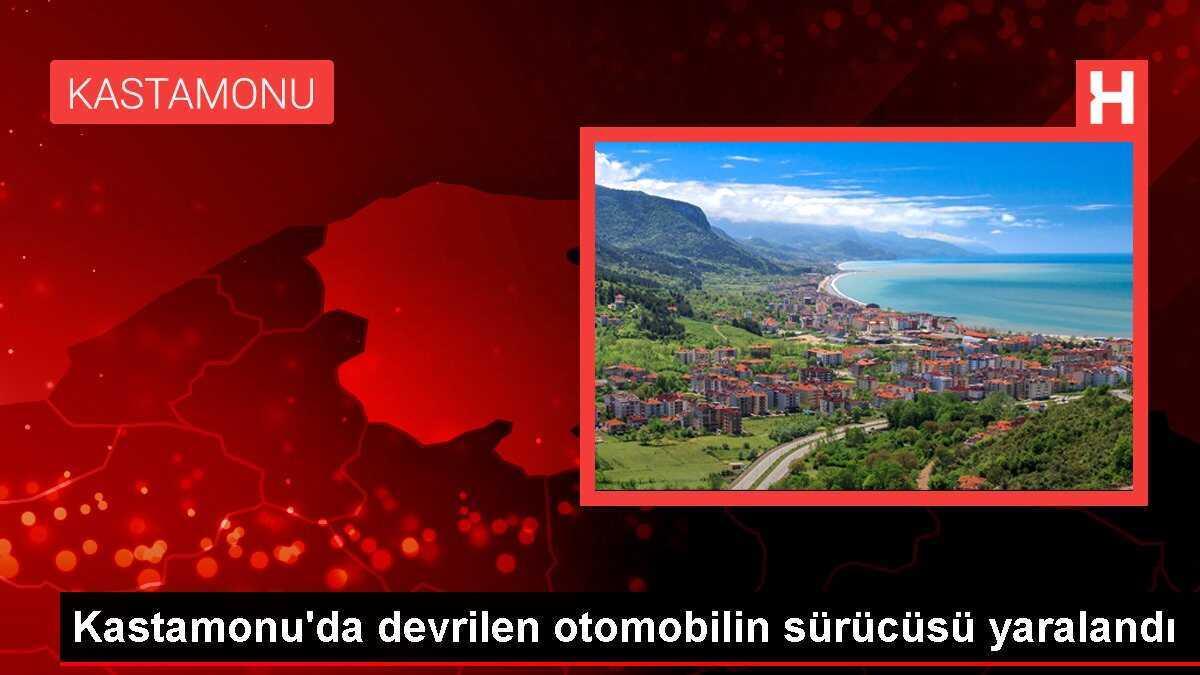 Kastamonu'da devrilen otomobilin sürücüsü yaralandı