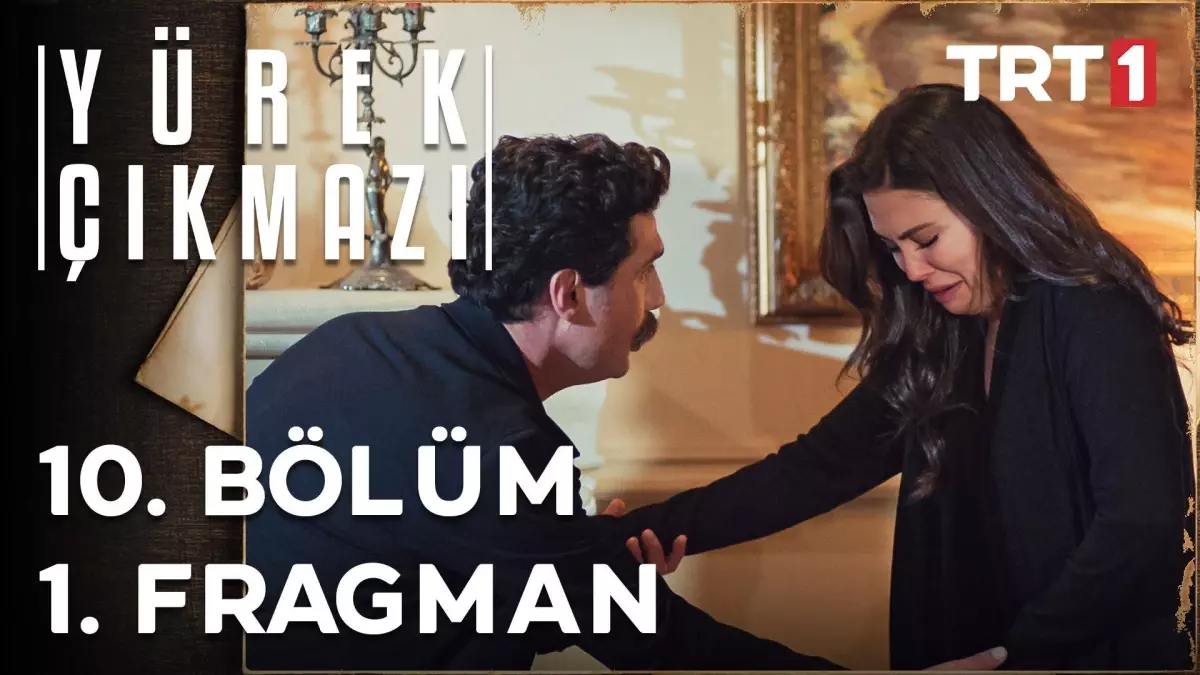 Yürek Çıkmazı 10. Bölüm 1. Fragman