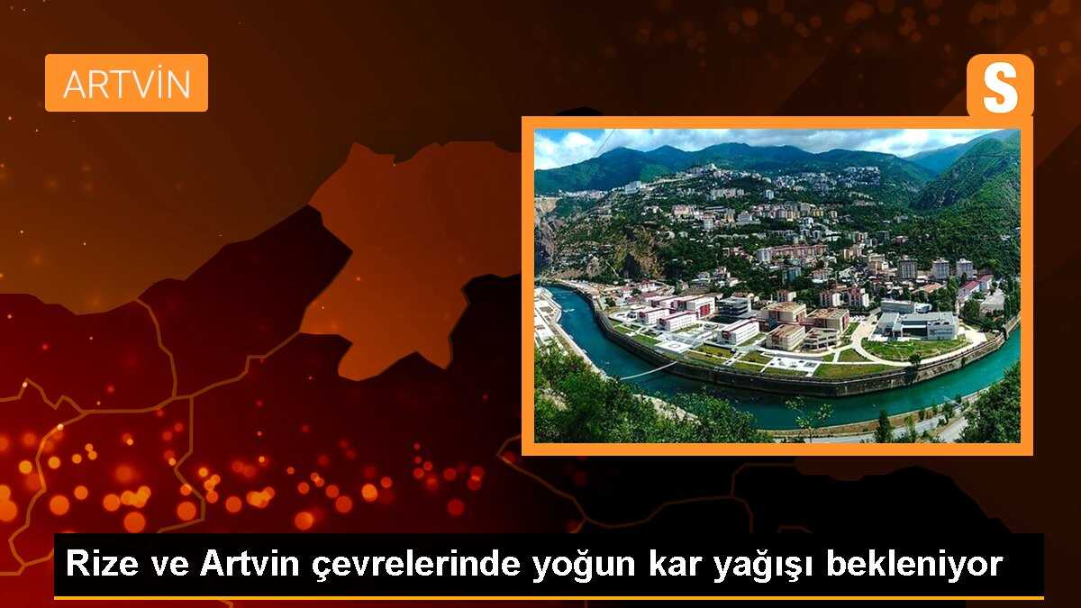Rize ve Artvin çevrelerinde yoğun kar yağışı bekleniyor