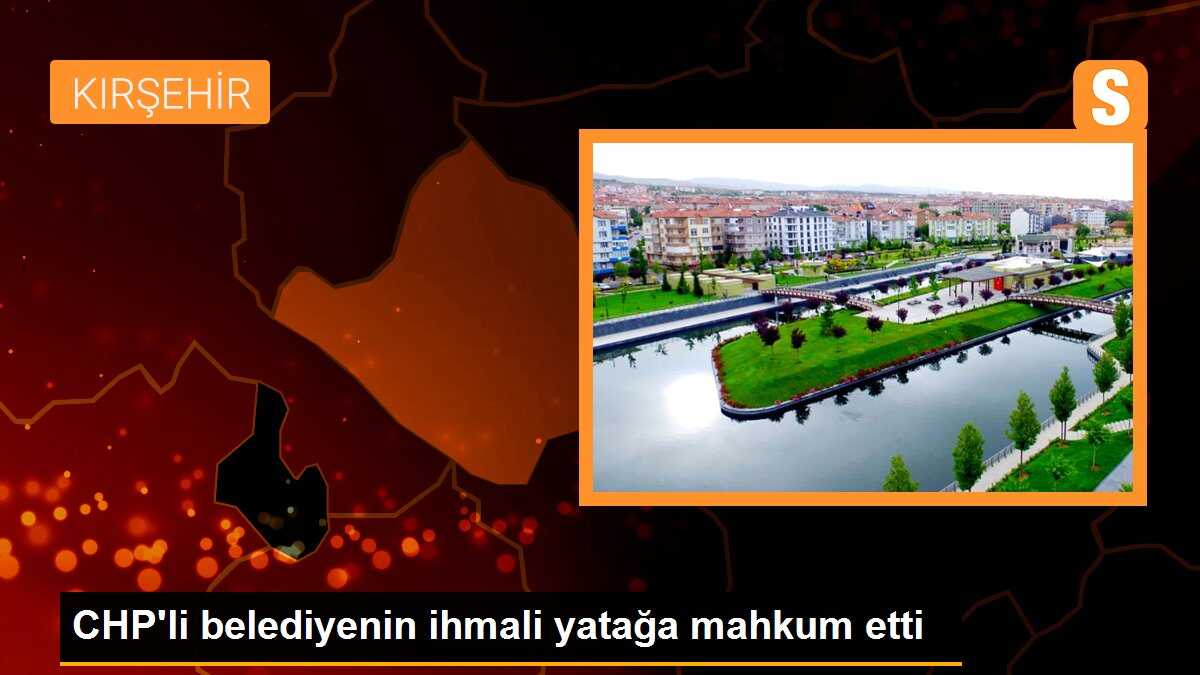 CHP\'li belediyenin ihmali yatağa mahkum etti
