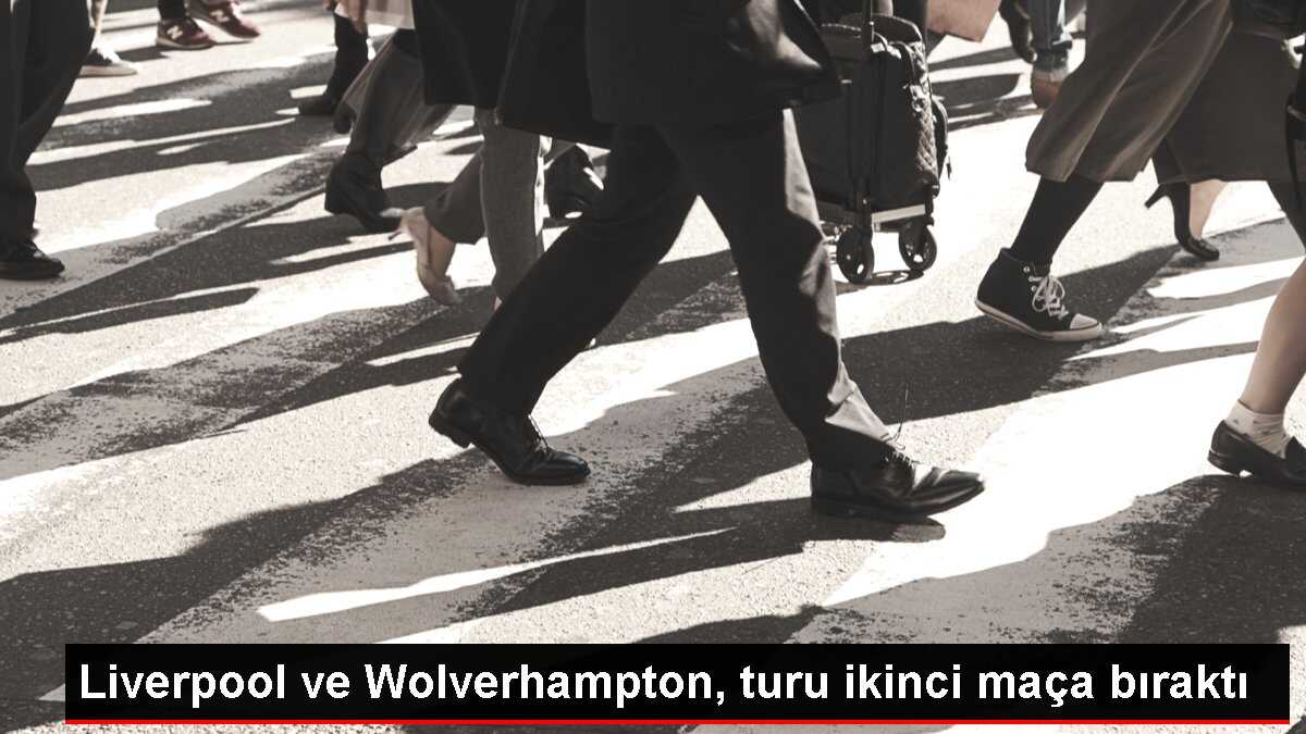 Liverpool ve Wolverhampton, turu ikinci maça bıraktı