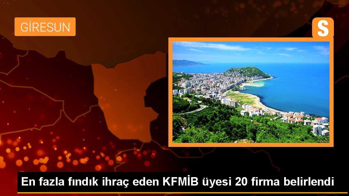 En fazla fındık ihraç eden KFMİB üyesi 20 firma belirlendi