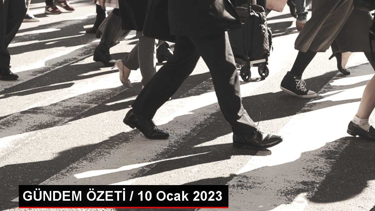 GÜNDEM ÖZETİ / 10 Ocak 2023