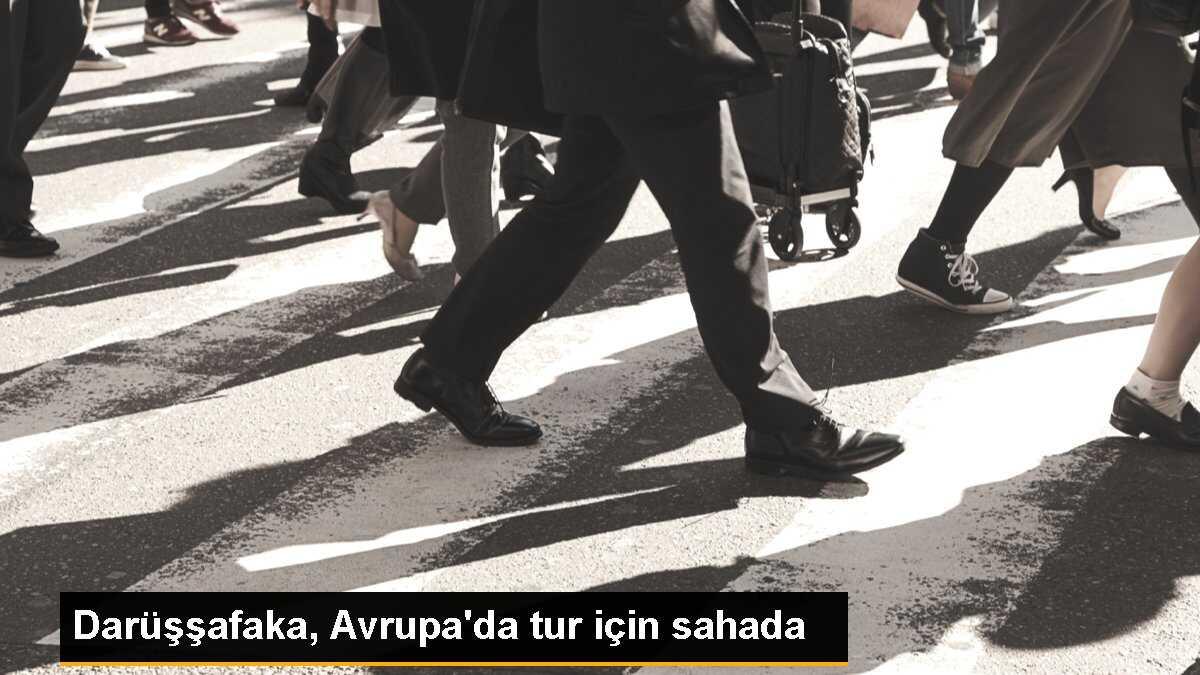 Darüşşafaka, Avrupa\'da tur için sahada