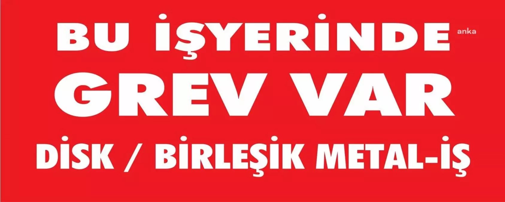 Birleşik Metal-İş Sendikası\'ndan Grev Kararı: "Mess\'e Üye 5 İşletmeye Bağlı 11 Fabrikadan 2 Bin Metal İşçisi 23 Ocak Pazartesi Günü Greve Çıkacak"