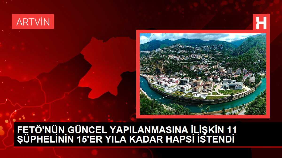 FETÖ'nün güncel yapılanmasına ilişkin 11 şüphelinin 15'er yıla kadar hapsi istendi