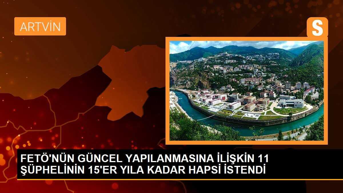 FETÖ\'nün güncel yapılanmasına ilişkin 11 şüphelinin 15\'er yıla kadar hapsi istendi