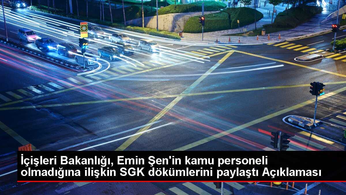 İçişleri Bakanlığı, Emin Şen'in kamu personeli olmadığına ilişkin SGK dökümlerini paylaştı Açıklaması