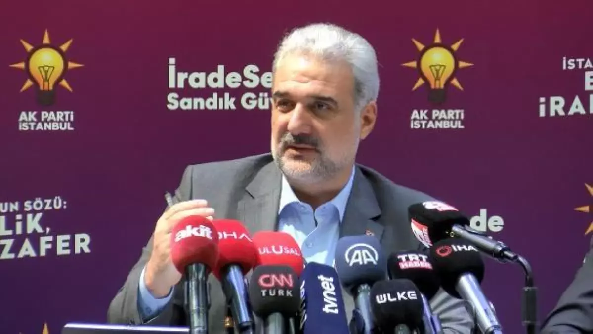 AK PARTİ İSTANBUL İL BAŞKANI KABAKTEPE SANDIĞIN GÜVENDE TUTULMASI MANİPÜLE EDİLMEMESİ LAZIM