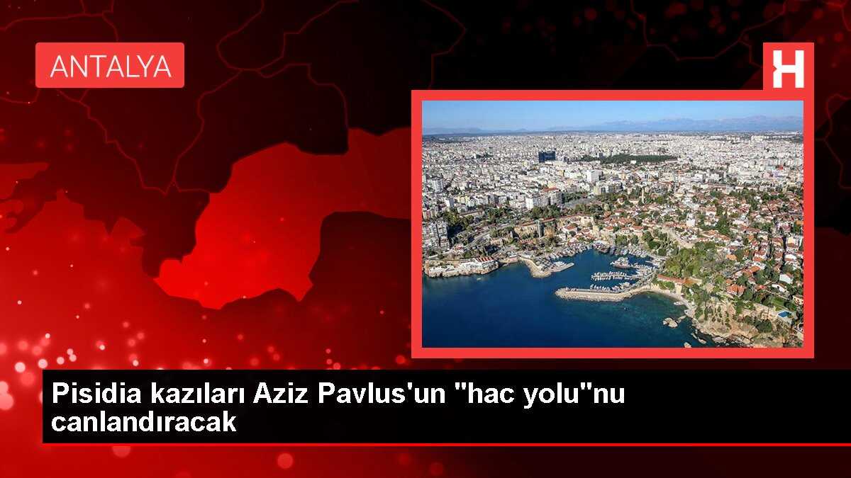 Pisidia kazıları Aziz Pavlus'un 'hac yolu'nu canlandıracak
