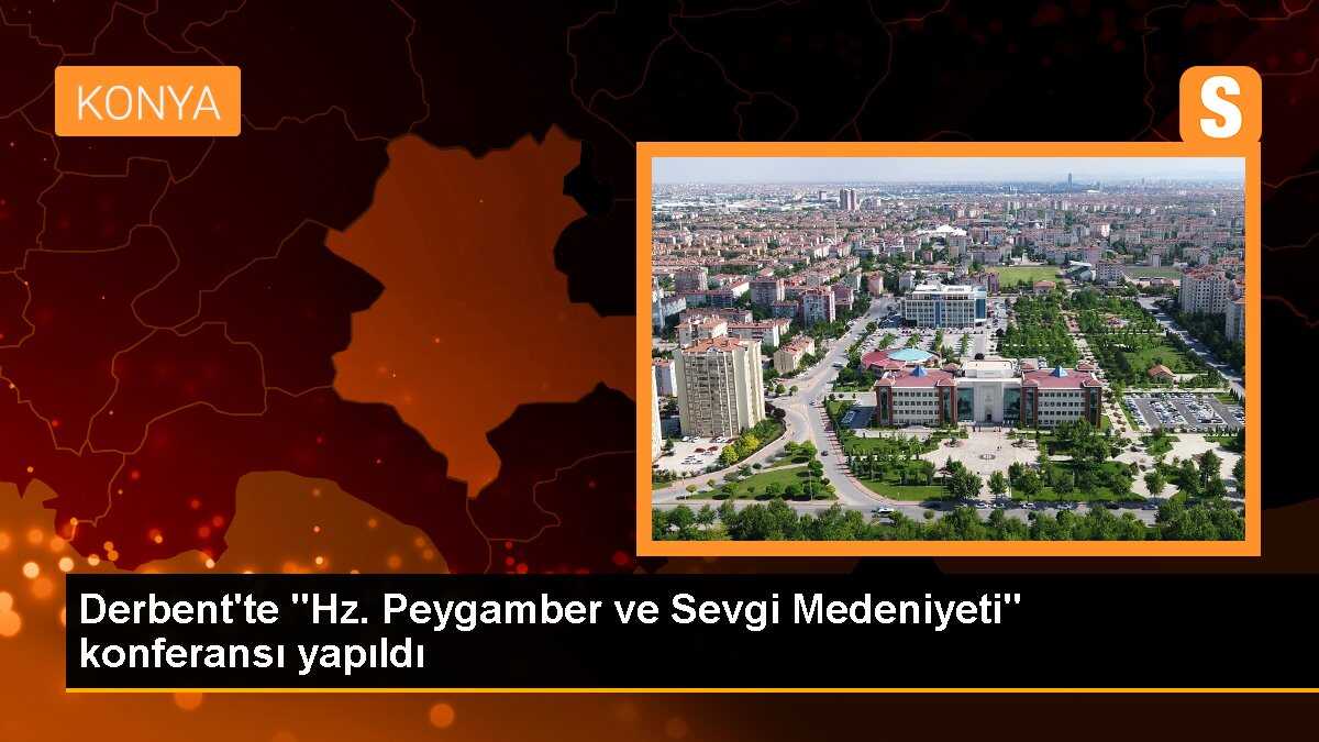 Derbent\'te "Hz. Peygamber ve Sevgi Medeniyeti" konferansı yapıldı