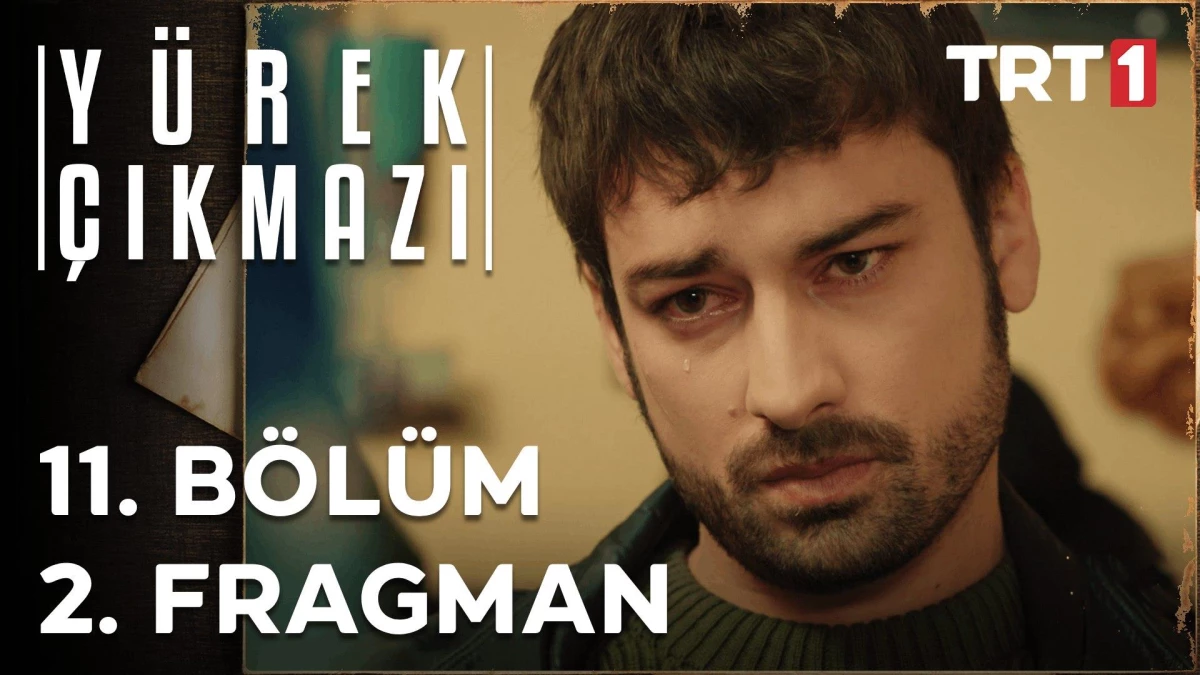 Yürek Çıkmazı 11. Bölüm 2. Fragman