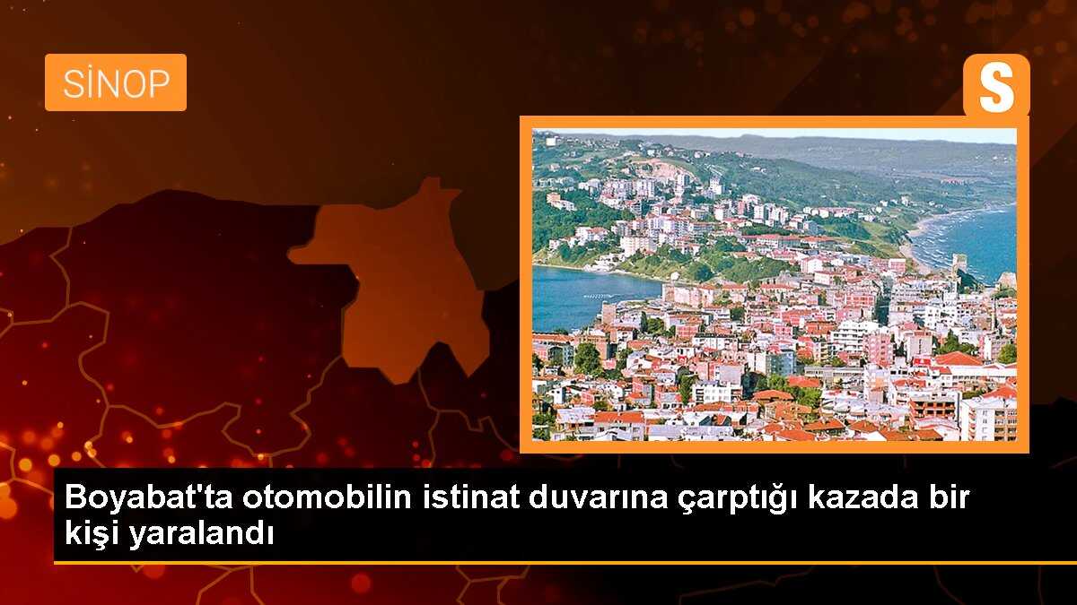 Boyabat\'ta otomobilin istinat duvarına çarptığı kazada bir kişi yaralandı