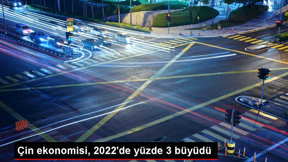 Çin ekonomisi, 2022'de yüzde 3 büyüdü