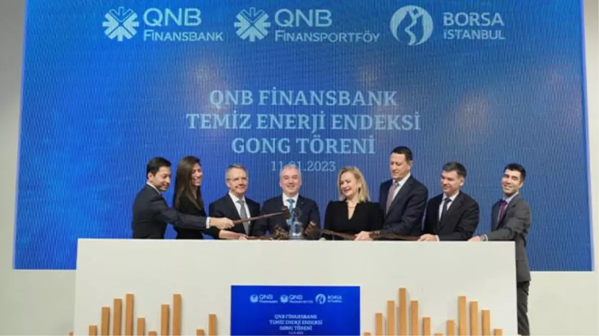 BORSA İSTANBUL\'DA GONG QNB FİNANSBANK TEMİZ ENERJİ ENDEKSİ İÇİN ÇALDI