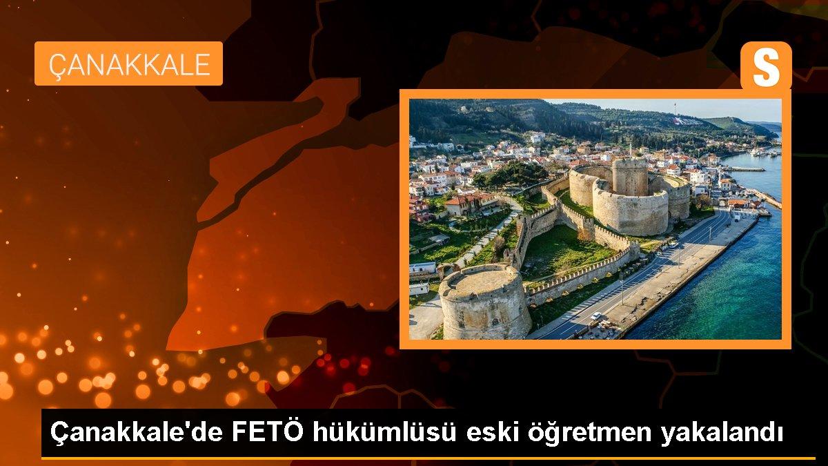 Çanakkale\'de FETÖ hükümlüsü eski öğretmen yakalandı