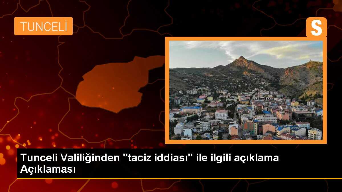 Tunceli Valiliğinden "taciz iddiası" ile ilgili açıklama Açıklaması