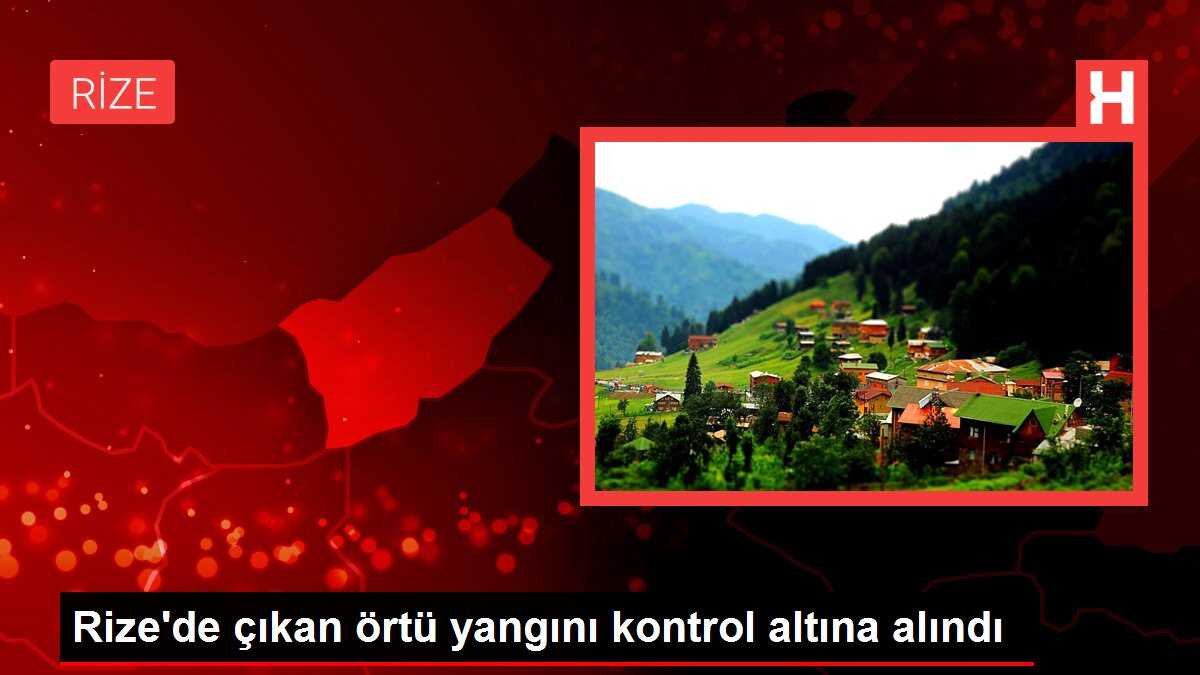 Rize'de çıkan örtü yangını kontrol altına alındı