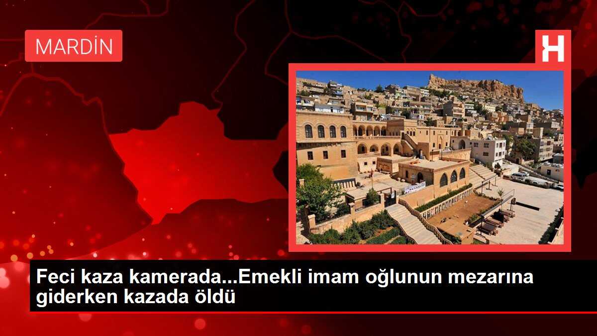 Feci kaza kamerada...Emekli imam oğlunun mezarına giderken kazada öldü