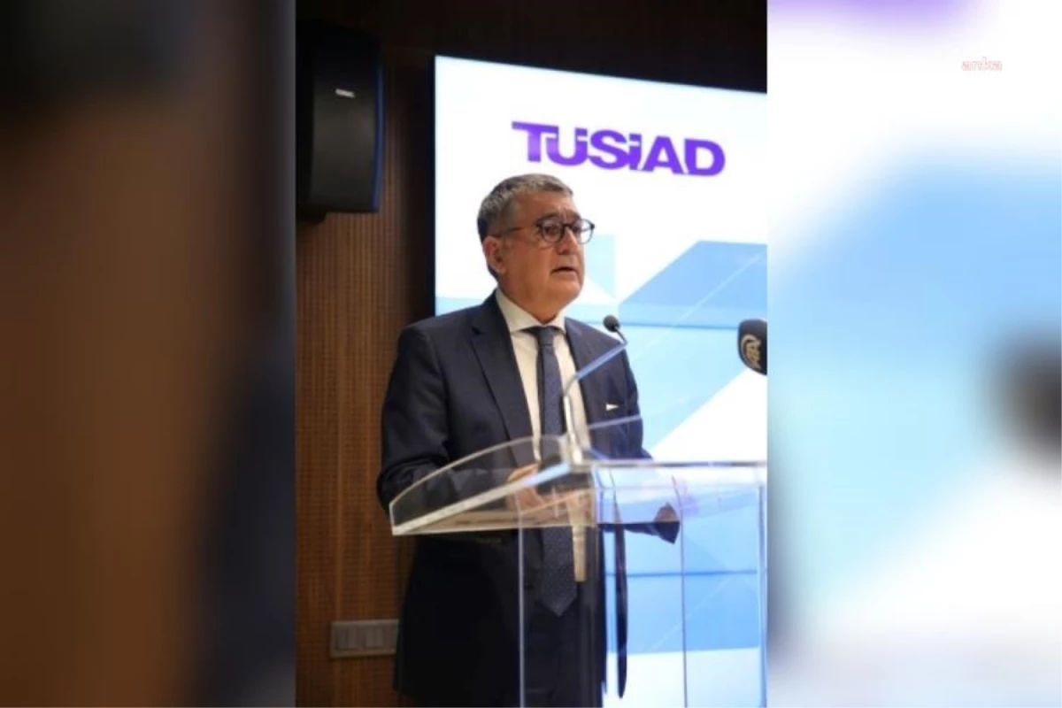 Tüsiad Başkanı Turan: "Sonucu Ne Olursa Olsun, Seçim Sonrası ile Öncesi Arasındaki Ekonomi Koşulları ve Politikalarında Farklılaşma Olası Görünüyor"