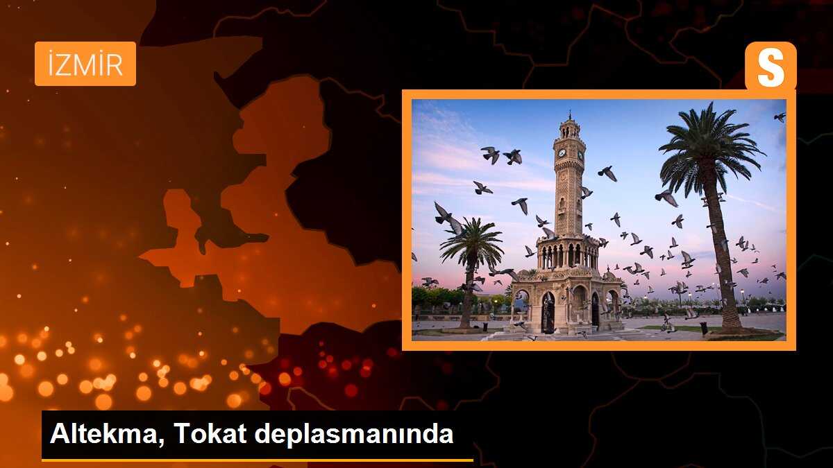 Altekma, Tokat deplasmanında