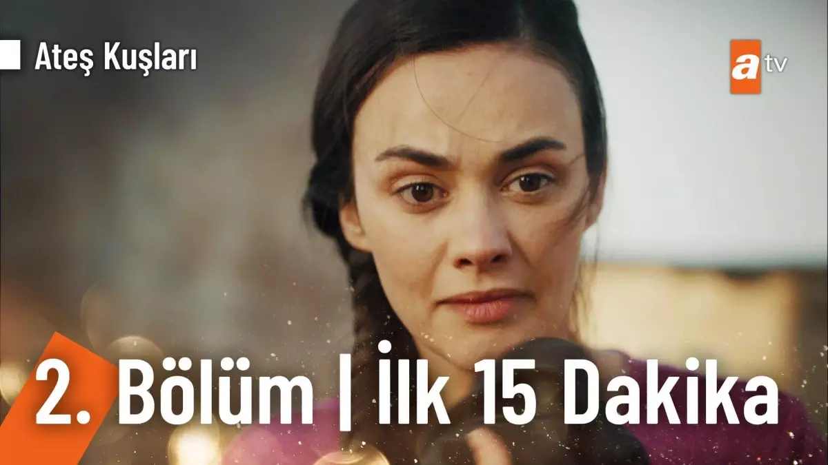 Ateş Kuşları 2. Bölüm | İlk 15 Dakika