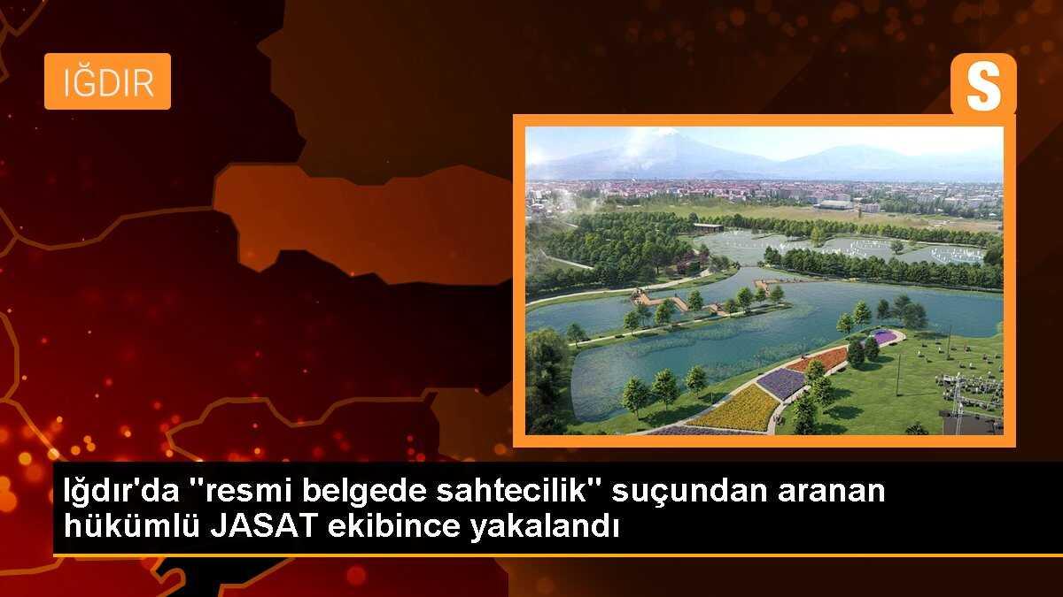 Iğdır\'da "resmi belgede sahtecilik" suçundan aranan hükümlü JASAT ekibince yakalandı