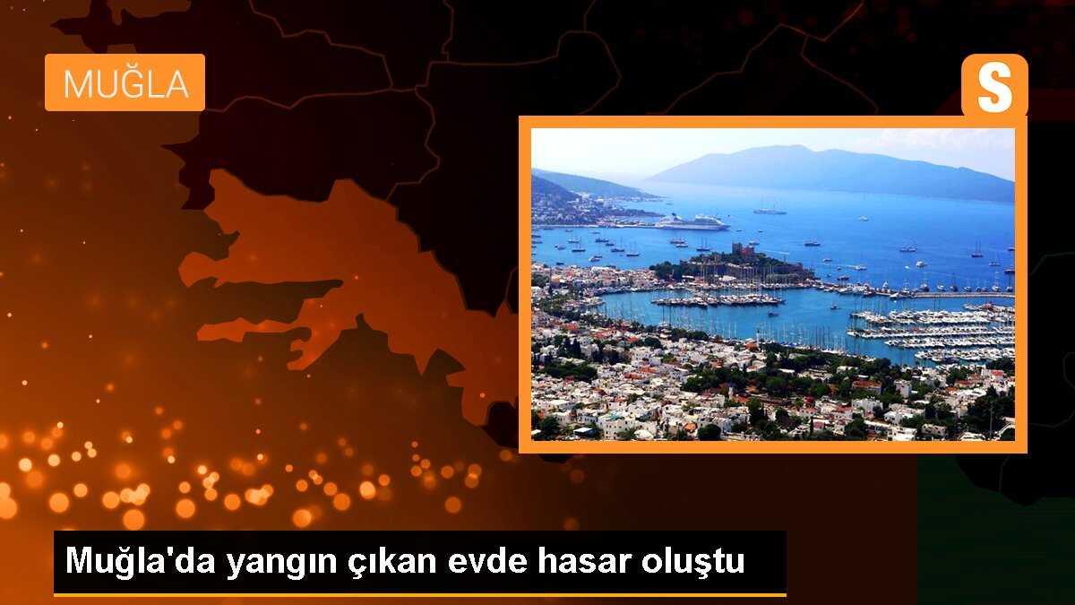 Muğla\'da yangın çıkan evde hasar oluştu