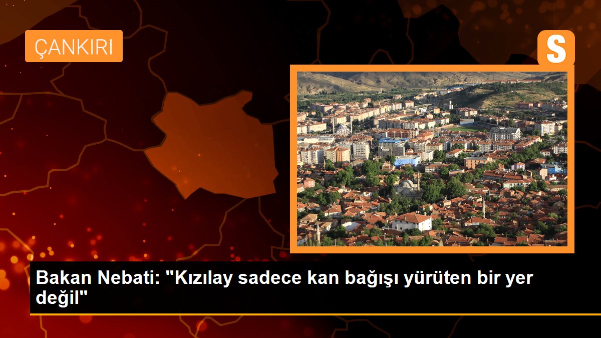 Bakan Nebati: "Kızılay sadece kan bağışı yürüten bir yer değil"