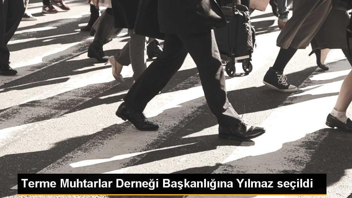 Terme Muhtarlar Derneği Başkanlığına Yılmaz seçildi