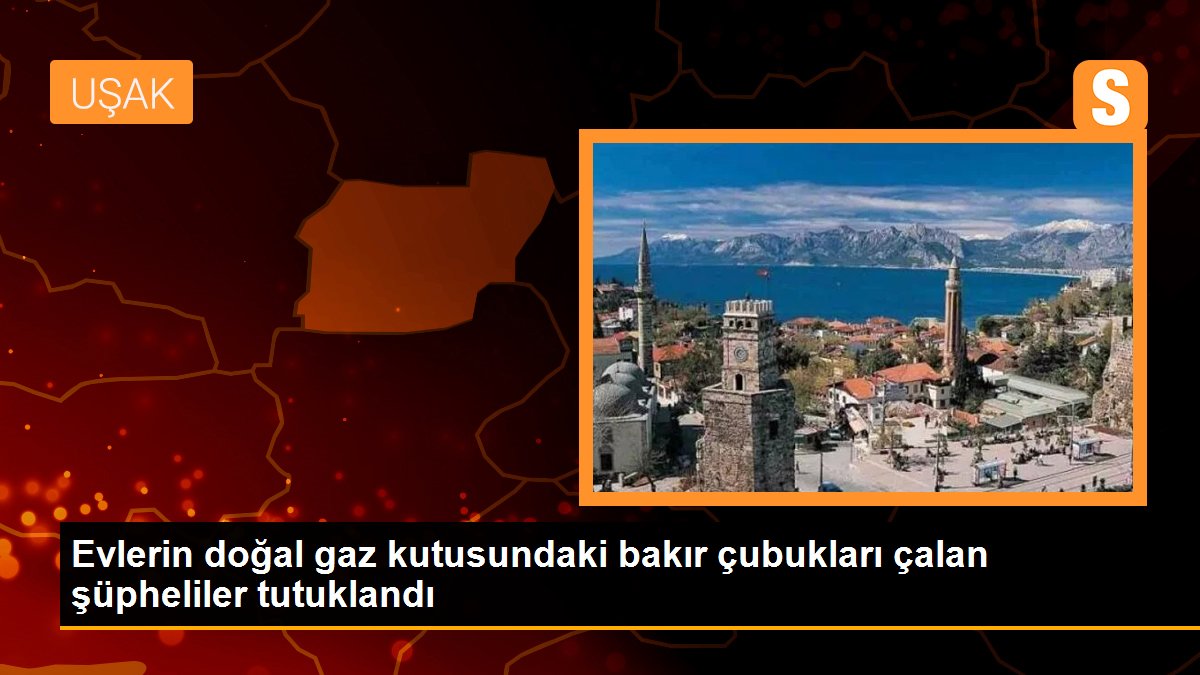 Evlerin doğal gaz kutusundaki bakır çubukları çalan şüpheliler tutuklandı