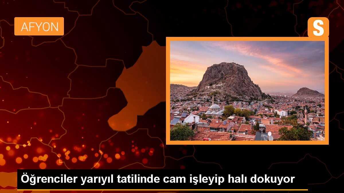 Öğrenciler yarıyıl tatilinde cam işleyip halı dokuyor