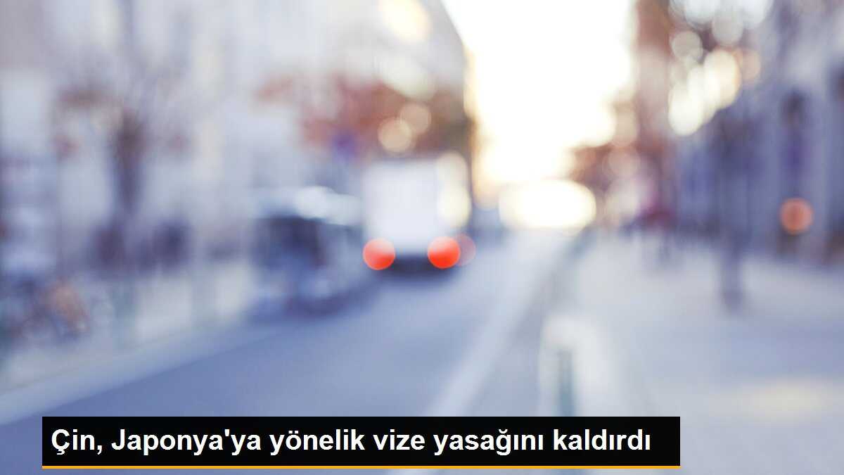 Çin, Japonya\'ya yönelik vize yasağını kaldırdı