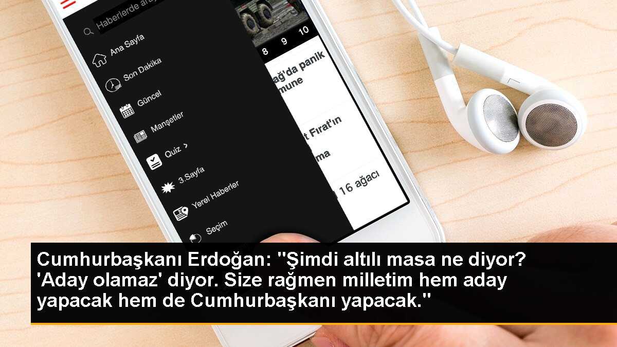 Cumhurbaşkanı Erdoğan: "Şimdi altılı masa ne diyor? \'Aday olamaz\' diyor. Size rağmen milletim hem aday yapacak hem de Cumhurbaşkanı yapacak."