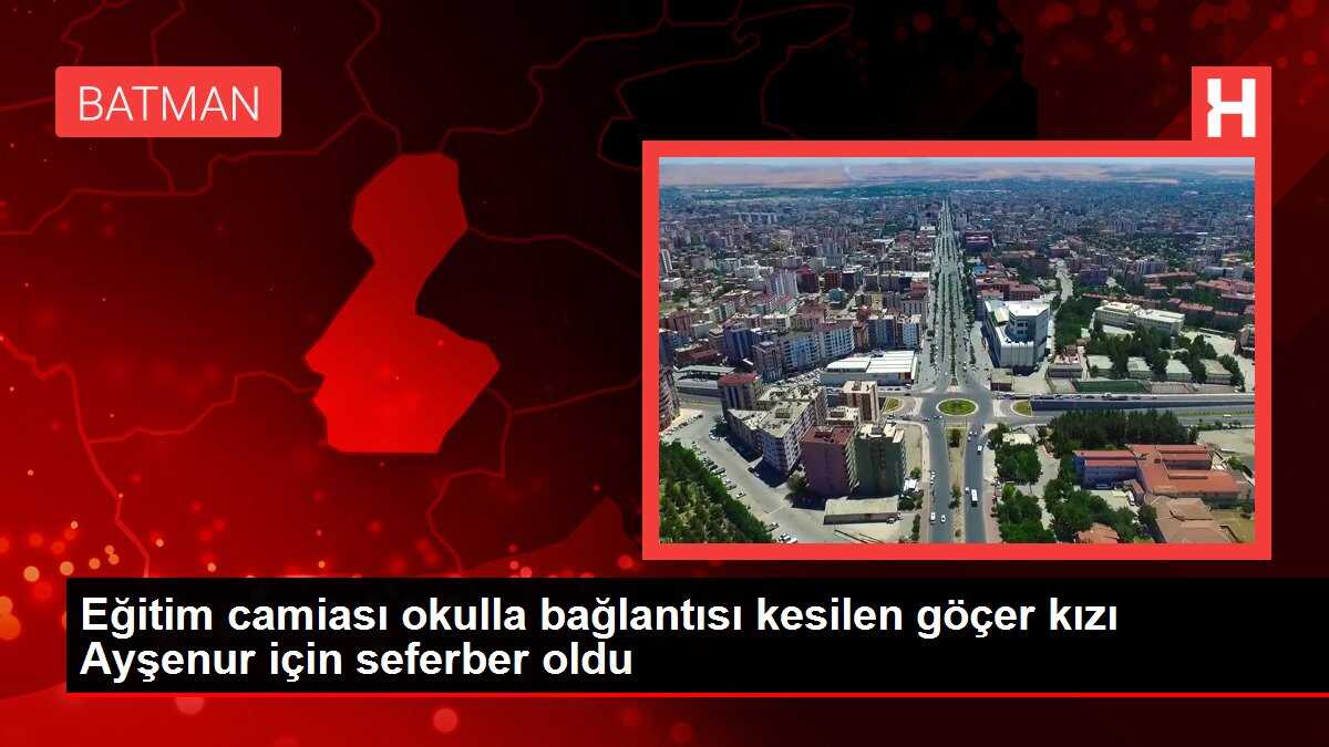 Eğitim camiası okulla bağlantısı kesilen göçer kızı Ayşenur için seferber oldu
